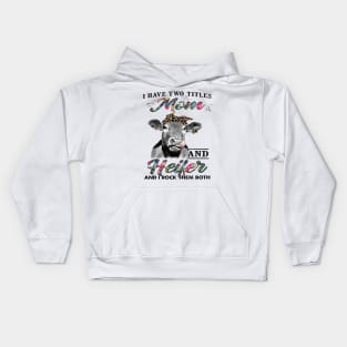 Cow I Have Two Titles Mom And Heifer And I Rock Them Kids Hoodie